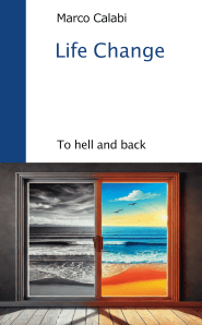 Copertina della versione inglese Life Change - to hell and back di Marco Calabi